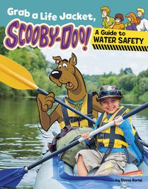 Grab a Life Jacket, Scooby-Doo!: A Guide to Water Safety
