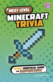Next Level Minecraft Trivia: Secret Unofficial Guide for Superfans!