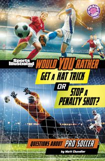 Would You Rather Get a Hat Trick or Stop a Penalty Shot?: Questions about Pro Soccer