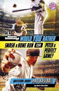 Would You Rather Smash a Home Run or Pitch a Perfect Game?: Questions about Pro Baseball