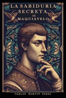 La sabiduría secreta de Maquiavelo