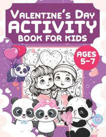 Valentine's Day Activity Book For Kids Ages 5-7: Great Gift For Toddler And Preschooler To Practice Motor Skills And Coloring valentine's day gifts fo