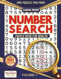 Number Search Puzzle Book for Adults: Large Print Number Searches, Volume 1-For Beginners, Teens, and Seniors; Engaging Brain Games to Improve Memory