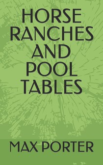 Horse Ranches and Pool Tables
