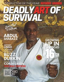 Deadly Art of Survival Magazine 16th Edition: Featuring Abdul Shabazz: The #1 Martial Arts Magazine Worldwide MMA, Traditional Karate, Kung Fu, Goju-R