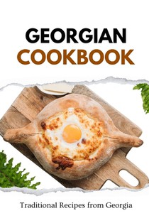 Georgian Cookbook: Traditional Recipes from Georgia