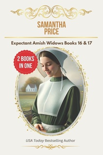 Expectant Amish Widows Omnibus Volume 6: 2 Books-in-1: Amish Widow's Trust: The Amish Potato Farmer's Widow