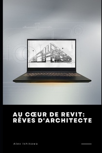 Au Coeur de Revit: Rêves d'Architecte