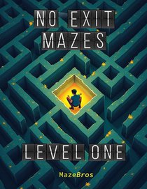 No Exit Mazes: Level One