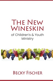The New Wineskin of Children's and Youth Ministry