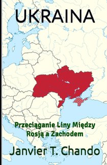 Ukraina: Przeciąganie Liny Między Rosją a Zachodem