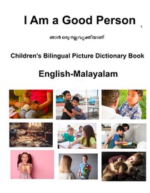 English-Malayalam I Am a Good Person Children's Bilingual Picture Dictionary Book