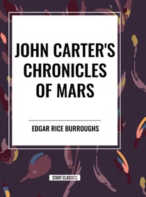Burroughs, E: John Carter's Chronicles of Mars