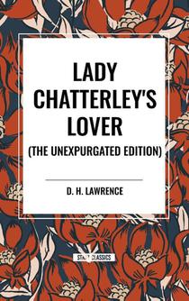 Lawrence, D: Lady Chatterley's Lover, the Unexpurgated Editi