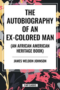 Johnson, J: Autobiography of an Ex-Colored Man (an African A