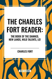 Fort, C: Charles Fort Reader