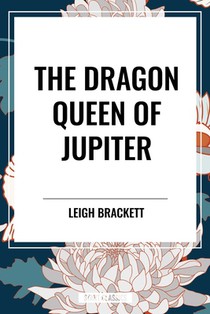 Brackett, L: Dragon Queen of Jupiter