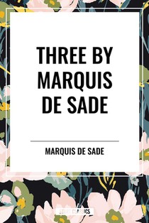 Three by Marquis de Sade