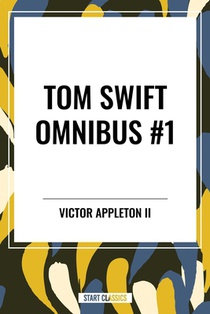 Tom Swift and His Motor-Cycle, Tom Swift and His Motor-Boat, Tom Swift and His Airship