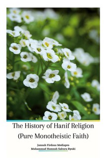 The History of Hanif Religion (Pure Monotheistic Faith) Paperback Edition