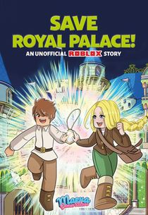 Save Royal Palace!: An Unofficial Roblox Story Volume 1