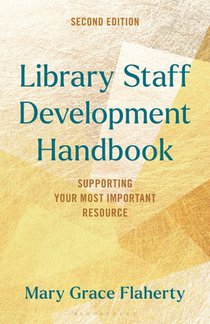 Library Staff Development Handbook: Supporting Your Most Important Resource