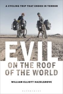 Evil on the Roof of the World: A Cycling Trip That Ended in Terror