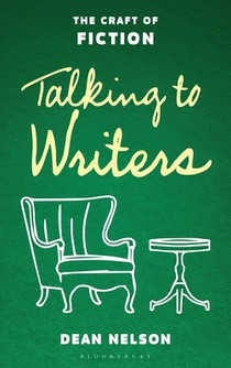 Talking to Writers: The Craft of Fiction