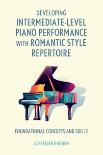 Developing Intermediate-Level Piano Performance with Romantic Style Repertoire