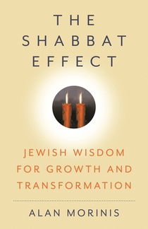 The Shabbat Effect: Jewish Wisdom for Growth and Transformation
