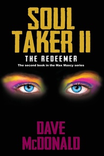 Soul Taker II, The Redeemer: The second book in the Max Maxcy series