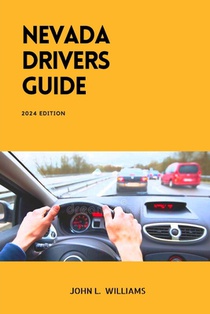 Nevada Drivers Guide: A Comprehensive Study Manual for Safety and Confidence Driving