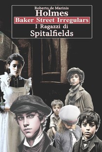 Baker Street Irregulars - I ragazzi di Spitalfields: Holmes