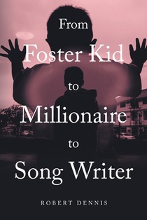 From Foster Kid to Millionaire to Song Writer voorzijde