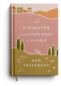 5 Minutes with Every Book of the Bible: The New Testament