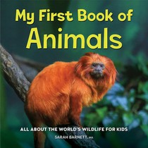 My First Book of Animals: All about the World's Wildlife for Kids