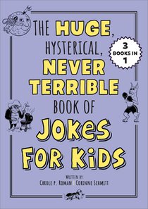 Huge, Hysterical, Never Terrible Book of Jokes for Kids