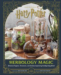 Harry Potter: Herbology Magic: Botanical Projects, Terrariums, and Gardens Inspired by the Wizarding World voorzijde