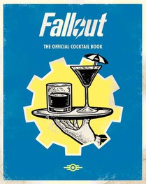 Fallout: The Official Drinks Book