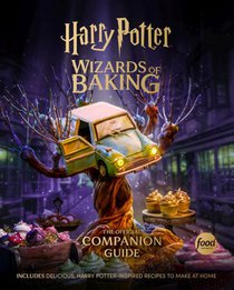 Harry potter wizards of baking: official companion guide