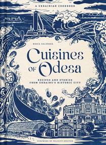 Cuisines of Odesa: A Ukranian Cookbook