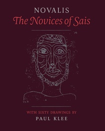 The Novices of Sais: With Sixty Drawings by Paul Klee
