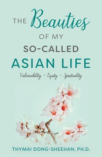 The Beauties of My So-Called Asian Life