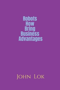 Robots How Bring Business Advantages
