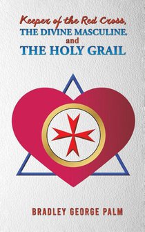 Keeper of the Red Cross, the Divine Masculine, and the Holy Grail