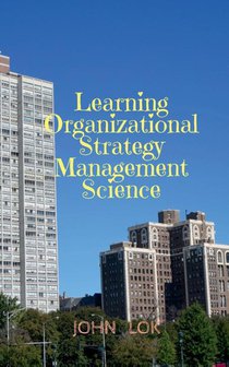 Learning Organizational Strategy Management Science