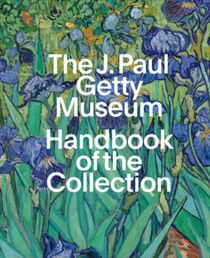 The J. Paul Getty Museum Handbook of the Collection: 9th Edition