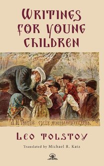 Leo Tolstoy's Writings for Young Children