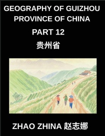 Geography of Guizhou Province of China (Part 12)- Learn Chinese Characters, Pinyin & English to Understand Guizhou's Locations and Prepare for HSK