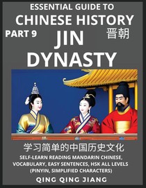 Essential Guide to Chinese History (Part 9)- Jin Dynasty, Large Print Edition, Self-Learn Reading Mandarin Chinese, Vocabulary, Phrases, Idioms, Easy Sentences, HSK All Levels, Pinyin, English, Simplified Characters